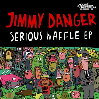 Serious Waffle by Jimmy Danger