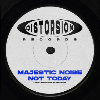 Not Today by Majestic Noise