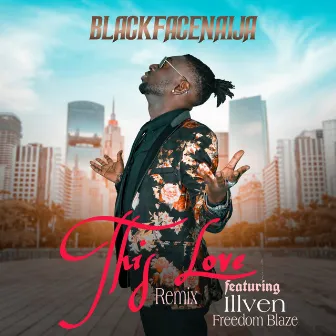 This Love (Remix) by BlackFaceNaija