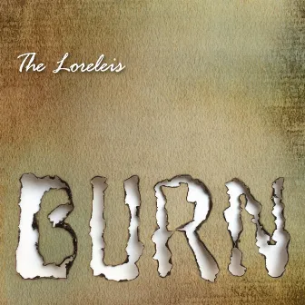 Burn by The Loreleis