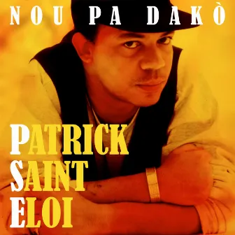 Nou Pa Dakò by Patrick Saint-Eloi