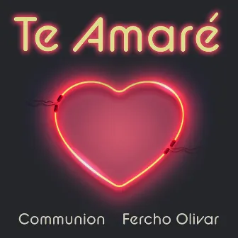 Te Amaré by Communion