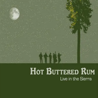 Live in the Sierra by Hot Buttered Rum