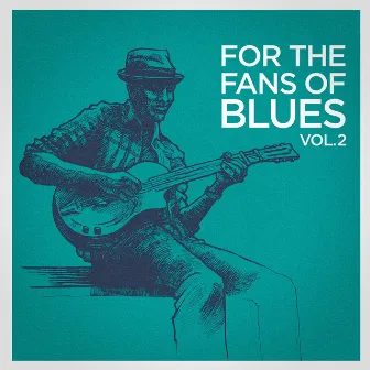 For the Fans of Blues, Vol. 2 by Guitar Blues Unlimited