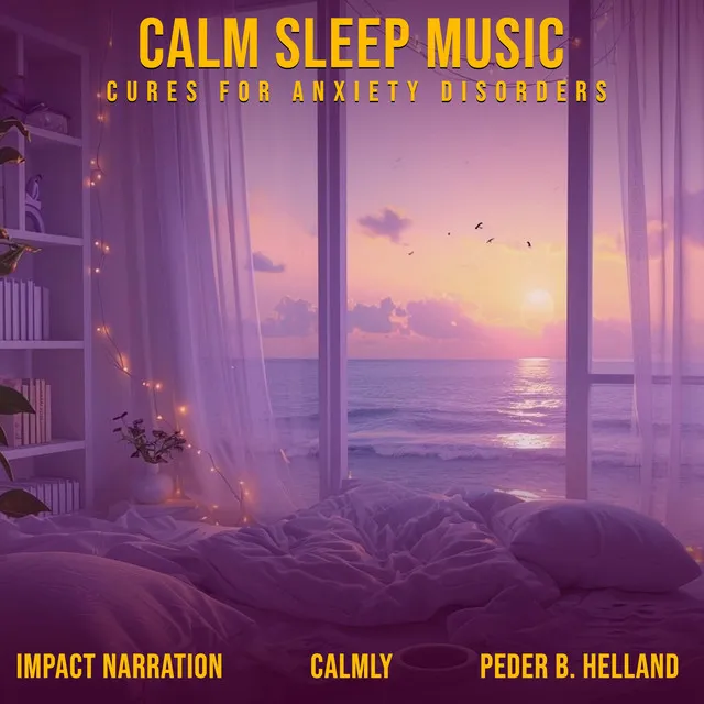 Calm Sleep Music (Cures For Anxiety Disorders)