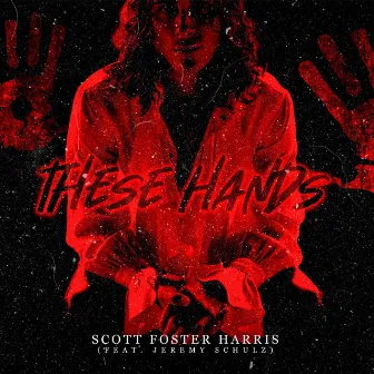 These Hands by Scott Foster Harris