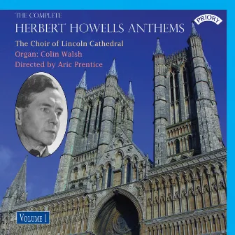 The Complete Herbert Howells Anthems, Vol. 1 by Aric Prentice