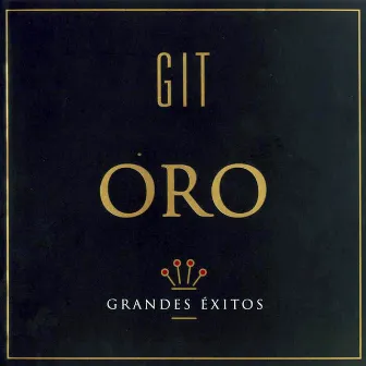 Oro (Grandes Éxitos) by GIT