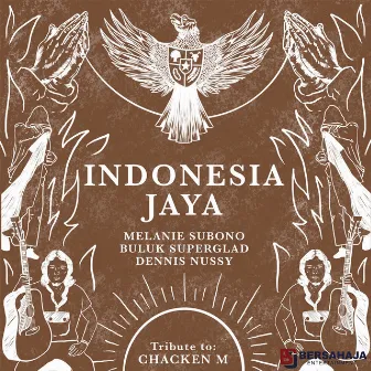 Indonesia Jaya (Tribute To Chacken M) by Melanie Subono