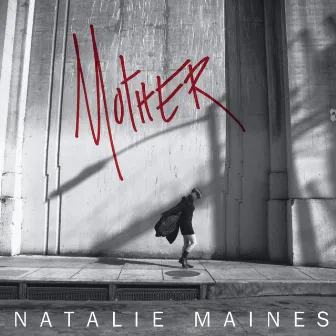 Mother by Natalie Maines