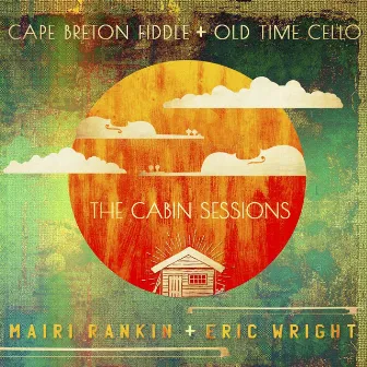 The Cabin Sessions by Eric Wright