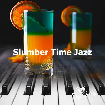 Slumber Time Jazz by Sleepy Jazz