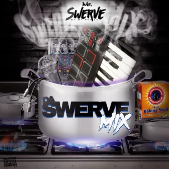 Da Swerve Mix by Mr. Swerve