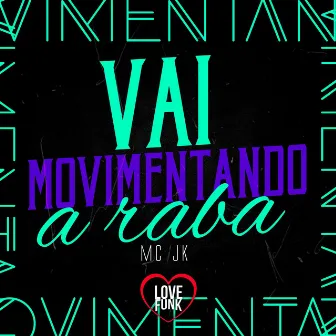 Vai Movimentando a Rabeta by MC JK