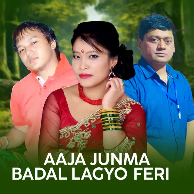 Aaja Junma Badal Lagyo Feri