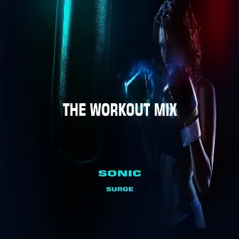 Sonic Surge by The Workout Mix