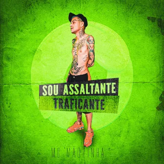 Sou Assaltante Traficante by Mc Mãozinha