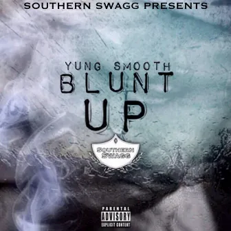 Blunt Up by Yung Smooth