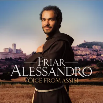 Voice From Assisi by Friar Alessandro