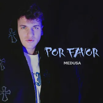 POR FAVOR by Medusa