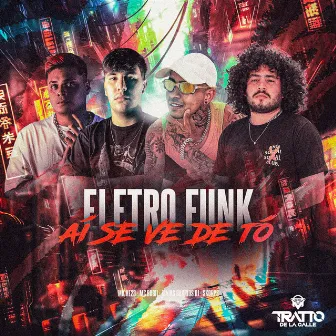 Eletro Funk Aí Se Ve de Tó by TRATTO DE LA CALLE