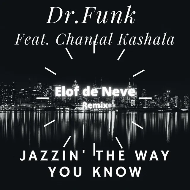 Jazzin' the Way You Know - Elof de Neve Radio Remix