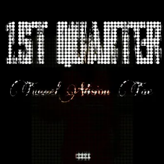 1st Quarter by Tunnel Vision Tae