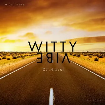 Witty Vibe by Dj Mnicol