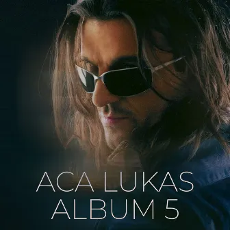 Aca Lukas - Album 5 by Aca Lukas