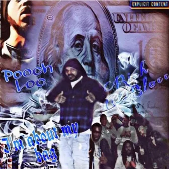 I'm About My Bag by Pooch Loc