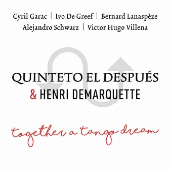 Together A Tango Dream by Quinteto El Después