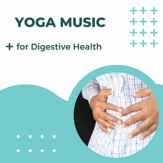 Yoga Music for Digestive Health by Yoga Music Mantras and Chants