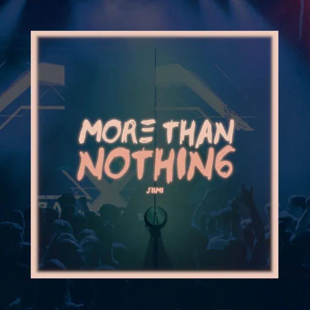 More Than Nothing