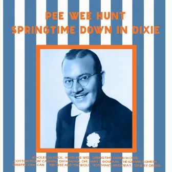 Springtime Down in Dixie by Pee Wee Hunt