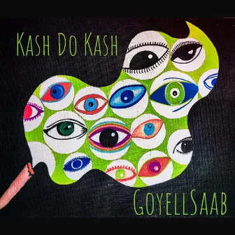 Kash Do Kash by Goyell Saab