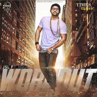 Workout - Single by JSL