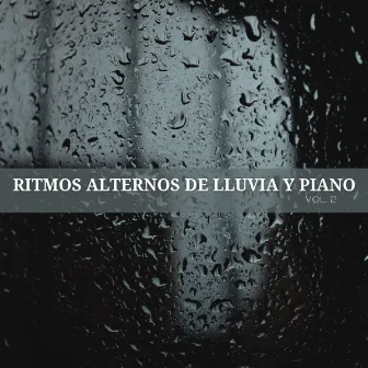 Ritmos Alternos De Lluvia Y Piano Vol. 2 by Escalofrío Instrumental de Jazz