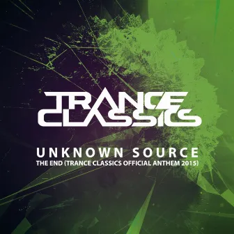 The End (Trance Classics Official Anthem 2015) by Unknown Source