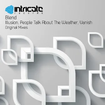 Illusion / People Talk About the Weather / Vanish by Blend