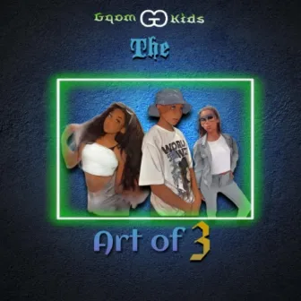 The Art of 3 by Gqom Kids