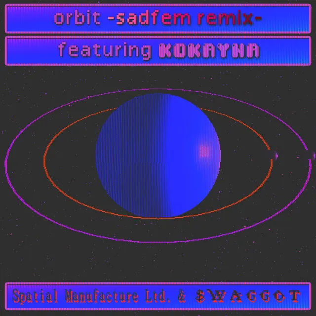 Orbit - sadfem remix