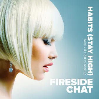 Habits (Stay High) [Remix & Chill To Tove Lo] by Fireside Chat