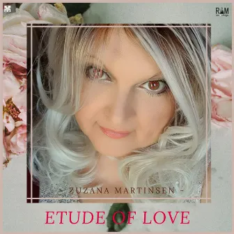 Etude of Love by Zuzana Martinsen