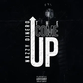 The Come Up by Nazzy Dinero