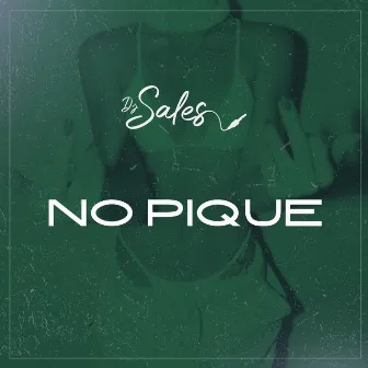 No Pique by DJ Sales