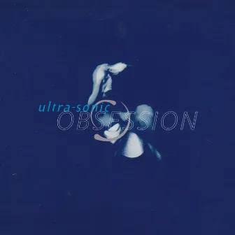 Obsession by Ultra-Sonic