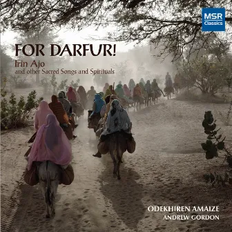 For Darfur! Irin Ajo and other Sacred Songs and Spirituals by Odekhiren Amaize