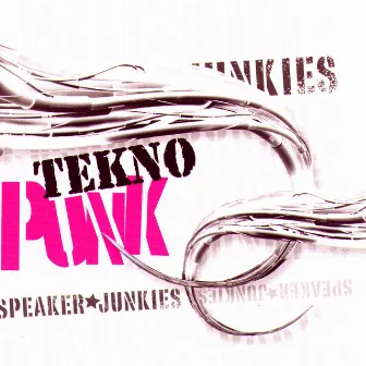 Tekno Punk by Speaker Junkies