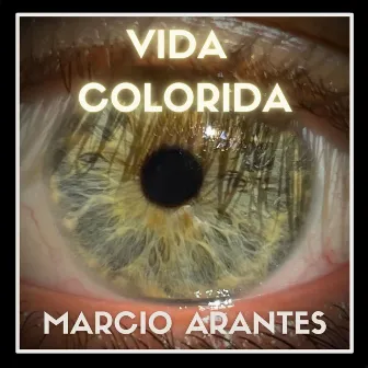 Vida Colorida by Marcio Arantes