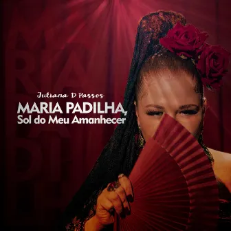 Maria Padilha, Sol do Meu Amanhecer by Juliana D Passos